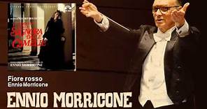 Ennio Morricone - Fiore rosso - La Storia Vera Della Signora Delle Camelie (1981)