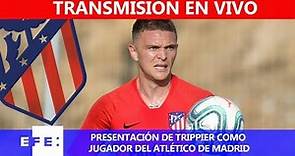 Presentación de Trippier como nuevo jugador del Atlético de Madrid