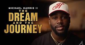 Michael Harris II: The Dream and the Journey | Atlanta Braves
