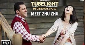 Tubelight | Meet Zhu Zhu | Salman Khan | In Cinemas Now