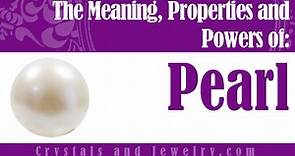 Pearl: Meanings, Properties and Powers - The Complete Guide