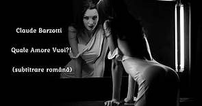Claude Barzotti - Quale Amore Vuoi? (subtitrare română) @CristinaCosma