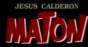 Jesus Calderon Maton 1993 Theatrical Trailer