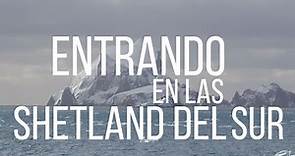 Entrando en las Shetland del Sur