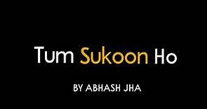 Tum Sukoon Ho Mera | Abhash Jha Poetry | Best Love poem [Hindi]