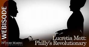 Lucretia Mott - Philadelphia's Revolutionary