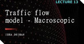 LECTURE 13 : Macroscopic Traffic flow model