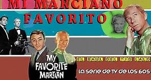 Mi Marciano Favorito - La Serie De TV De Los 60s - El Baul Del Tio Lalo