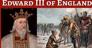 Edward III of England | One of the England's greatest King | British History