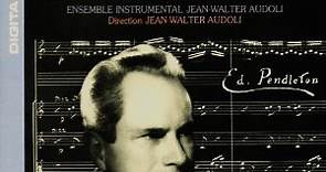 Edmund Pendleton – Ensemble Instrumental Jean-Walter Audoli Direction Jean-Walter Audoli - Concerto Alpestre - Prélude, Fanfare Et Fugue - Concerto Pour Alto