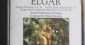 Elgar, Royal Philharmonic Orchestra Conducted By Yehudi Menuhin - Enigma Variations, Op. 36 / In The South, (Alassio) Op. 50 / Pomp And Circumstance March No.4 In G, Op. 39