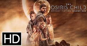 The Osiris Child: Science Fiction Volume One - Official Trailer