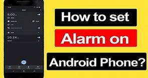 How to set alarm on Android Phone? Step by step Guide