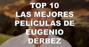 TOP 10 Las Mejores PELÍCULAS DE EUGENIO DERBEZ