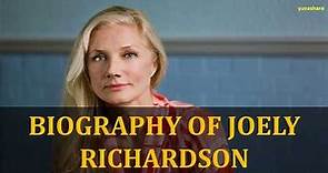 BIOGRAPHY OF JOELY RICHARDSON