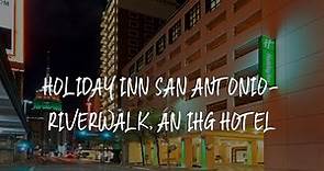 Holiday Inn San Antonio-Riverwalk, an IHG Hotel Review - San Antonio , United States of America