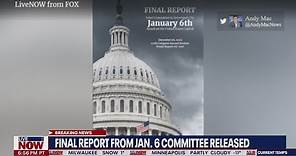 January 6th Committee releases final report on Capitol attack | LiveNow from FOX