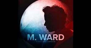 M. Ward - A Wasteland Companion