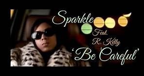 Sparkle - 'Be Careful' [Official Music Video]