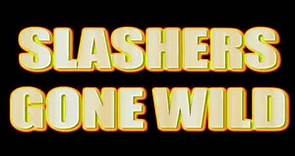 Slashers Gone Wild HD 2011 trailer
