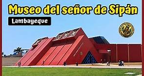 MUSEO INCREÍBLE: Tumbas reales del señor de Sipán - Chiclayo 2023