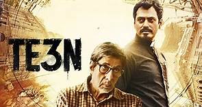 Te3N (2016) Full New Hindi Thriller Movie HD || Amitabh Bachchan || Story And Amazing Talks #