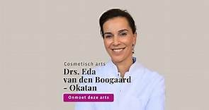 Drs. Eda van den Boogaard - Okatan: Cosmetisch arts bij Esthetisch Centrum Jan van Goyen