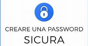 Come Creare una Password Sicura