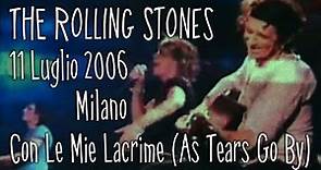 Rolling Stones - Con Le Mie Lacrime (Live 2006 Milano)