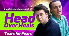 LA HISTORIA DE 'HEAD OVER HEALS' DE TEARS FOR FEARS