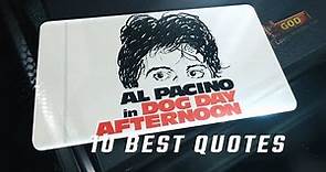 Dog Day Afternoon 1975 - 10 Best Quotes