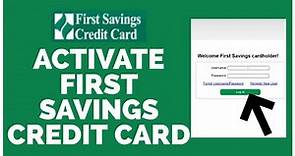 How To Activate First Savings Credit Card Online 2023?