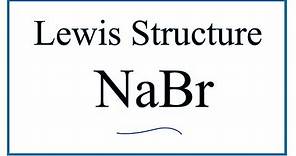 How to Draw the Lewis Dot Structure for NaBr: Sodium bromide