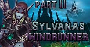 The Story of Sylvanas Windrunner (Part 2 of 8) [Lore]