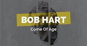 Bob Hart - Come Of Age