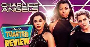 CHARLIE'S ANGELS MOVIE REVIEW 2019 - Double Toasted