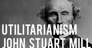 Utilitarianism - John Stuart Mill