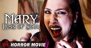 MARY LOSS OF SOUL | Horror Supernatural Thriller | Free Full Movie