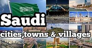 Famous Saudi Arabia Cities,Towns and Villages