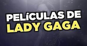 Las mejores películas de Lady Gaga