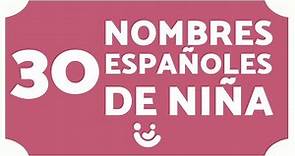 30 NOMBRES BONITOS para NIÑAS en ESPAÑOL 👧🏻🇪🇸 (+ Significados)