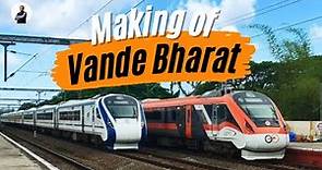 Making of the fastest train in India - Vande Bharat