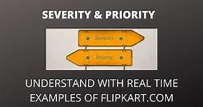 Severity Vs Priority| Difference between them| Real Time Examples Explanation| Interview Questions