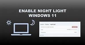 How to Enable Night Light on Windows 11 (& other tips)