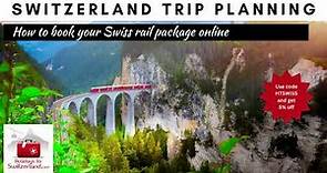 How to book your Switzerland Travel Centre rail package online - and save 5%