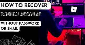 How to recover Roblox account without password or email