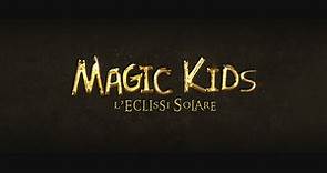 The magic kids - L'eclissi solare: Trailer - The magic kids - L'eclissi solare Video | Mediaset Infinity