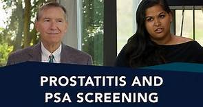 Prostatitis and PSA Screening | Ask a Prostate Expert, Mark Scholz, MD