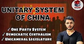 Unitary System of China | One Party System | For Undergraduates | Detailed Explanation