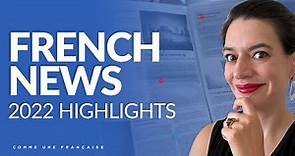 Understand Fast Spoken French: French News Summer 2022 Highlights